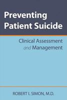 Preventing Patient Suicide: Clinical Assessment and Management 1585629340 Book Cover