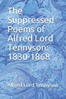 The Suppressed Poems of Alfred Lord Tennyson 1500484180 Book Cover