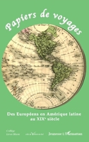 Papiers de voyages: Des Européens en Amérique latine au XIXe siècle (Jeunesse) (French Edition) 2747588718 Book Cover