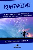 KUNDALINI: The fundamentals of practice: easy tips and tricks for your improvement 1541267788 Book Cover