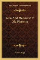 Men And Manners Of Old Florence 116297401X Book Cover