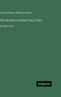 The Brothers Grimm Fairy Tales: in large print 3566113298 Book Cover