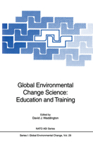 Global Environmental Change Science: Education and Training (Nato a S I Series Series I, Global Environmental Change) 3540593071 Book Cover