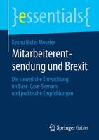 Mitarbeiterentsendung Und Brexit: Die Steuerliche Entwicklung Im Base-Case-Szenario Und Praktische Empfehlungen 3658266759 Book Cover
