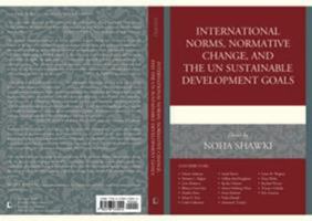 International Norms, Normative Change, and the UN Sustainable Development Goals 1498533043 Book Cover