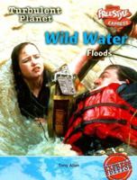Wild Water: Floods (Turbulent Planet) 141091738X Book Cover