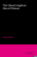 The Liberal Anglican Idea of History 1014851769 Book Cover