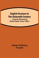 English Seamen in the Sixteenth Century 9354841996 Book Cover