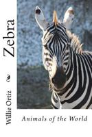 Zebra: Animals of the World 1530072557 Book Cover