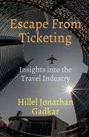 Escape From Ticketing: Insights into the Travel Industry 168523660X Book Cover
