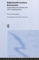 Eighteenth Century Economics: Turgot, Beccaria and Smith and their Contemporaries 0415753813 Book Cover
