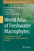 World Atlas of Freshwater Macrophytes: Dicotyledonous species II (Molluginaceae – Tetrachondraceae) - Volume 2 (Wetlands: Ecology, Conservation and Management, 11) 3031807707 Book Cover