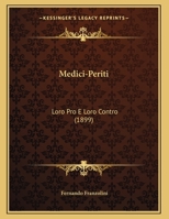 Medici-Periti: Loro Pro E Loro Contro (1899) 1286774748 Book Cover