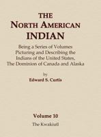 The North American Indian, Volume 10: The Kwakiutl 0403084091 Book Cover