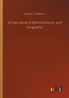 A Class-book of Biblical History and Geography 3732690210 Book Cover