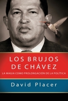 Los brujos de Chávez 1544999488 Book Cover