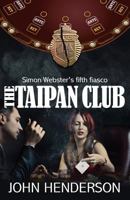 The Taipan Club: Simon Webster's Fifth Fiasco 0987576976 Book Cover