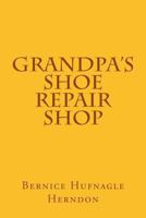 Grandpa's Shoe Repair Shop 0615929885 Book Cover
