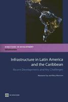 Infrastructure in Latin America and the Caribbean: Recent Developments and Key Challenges 0821366769 Book Cover