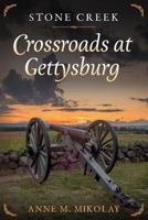 Stone Creek: Crossroads at Gettysburg 1475220685 Book Cover