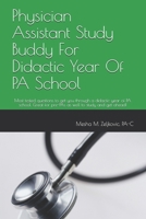 Physician Assistant Study Buddy For Didactic Year Of PA School: Most tested questions to get you through a didactic year of PA school. Great for pre-PAs as well to study and get ahead! B08DBNH594 Book Cover