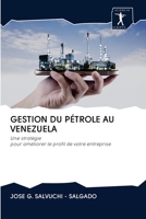 GESTION DU PÉTROLE AU VENEZUELA: Une stratégiepour améliorer le profil de votre entreprise 6200951667 Book Cover
