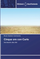 Cinque ore con Carlo: Dal deserto alla città 6138390806 Book Cover