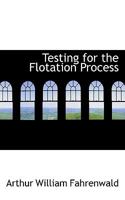 Testing for the Flotation Process 1015761127 Book Cover