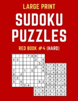 LARGE PRINT SUDOKU PUZZLES RED BOOK #4 (HARD): Hard Sudoku Puzzle Book including Instructions and Answer Keys 1686363230 Book Cover