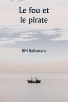 Le fou et le pirate (French Edition) 935881215X Book Cover