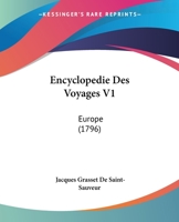 Encyclopedie Des Voyages V1: Europe (1796) 1166064581 Book Cover