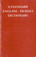 A Standard English-Swahili Dictionary; founded on Madan's English-Swahili Dictionary and revised under the direction of Frederick Johnson 0195720067 Book Cover