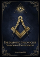 The Masonic Chronicles: Shadows of Enlightenment B0GMRPRVXH Book Cover