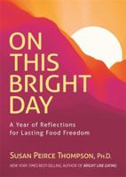 On This Bright Day: A Year of Reflections for Lasting Food Freedom 1837822662 Book Cover