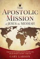 The Apostolic Mission of Jesus the Messiah 1498483151 Book Cover