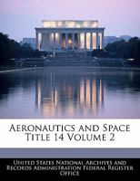 Aeronautics and Space Title 14 Volume 2 1296011593 Book Cover