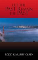 Let the Past Remain the Past 1401099645 Book Cover