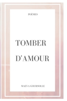 Tomber d'amour: Poèmes d'amour B091WCSV2L Book Cover