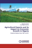 Agricultural Exports and its Impact on Economic Growth in Nigeria 6202553774 Book Cover