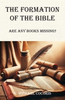 The Formation of the Bible: Are any Books Missing? 194847431X Book Cover