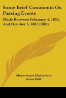 Some Brief Comments on Passing Events: Made Between February 4th, 1853, and October 5th, 1881 1164929712 Book Cover