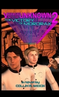 VOYAGE INTO THE UNKNOWN 2: THE VICTORY OF MORDRAX 1304490807 Book Cover