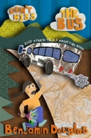 Don't Miss the Bus: and other tales from the road B0DRTNFXR8 Book Cover