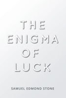 THE ENIGMA OF LUCK: The Mystery of Luck and How It Shapes Us B0G6FZT2DS Book Cover