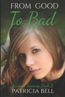 From Good to Bad: Karina's Journey book 2 1521744300 Book Cover