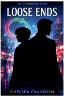 Loose Ends (Ouroboros) B0GL4NPC7H Book Cover