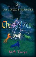 Chosen Four: The Faelan Prophecies, Book One 1450247970 Book Cover