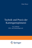 Technik Und Praxis Der Kammgarnspinnerei: Ein Lehrbuch Hilfs- Und Nachschlagewerk 3642984010 Book Cover