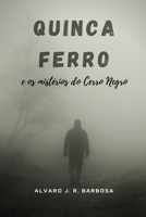 Quinca Ferro: E os Mistérios do Cerro Negro B08RQSLLR6 Book Cover