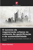 O sucesso da regeneração urbana no contexto da gentrificação e da sustentabilidade (Portuguese Edition) 6209957439 Book Cover